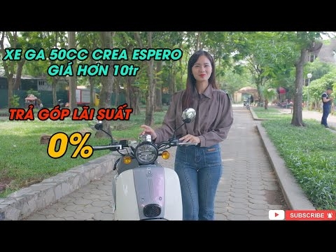 Giới thiệu Xe Ga 50cc Espero Crea Mới Nhất 2023 Giá Hơn 10 Triệu | Tiết Kiệm Nhỏ Gọn | Giá Rẻ
